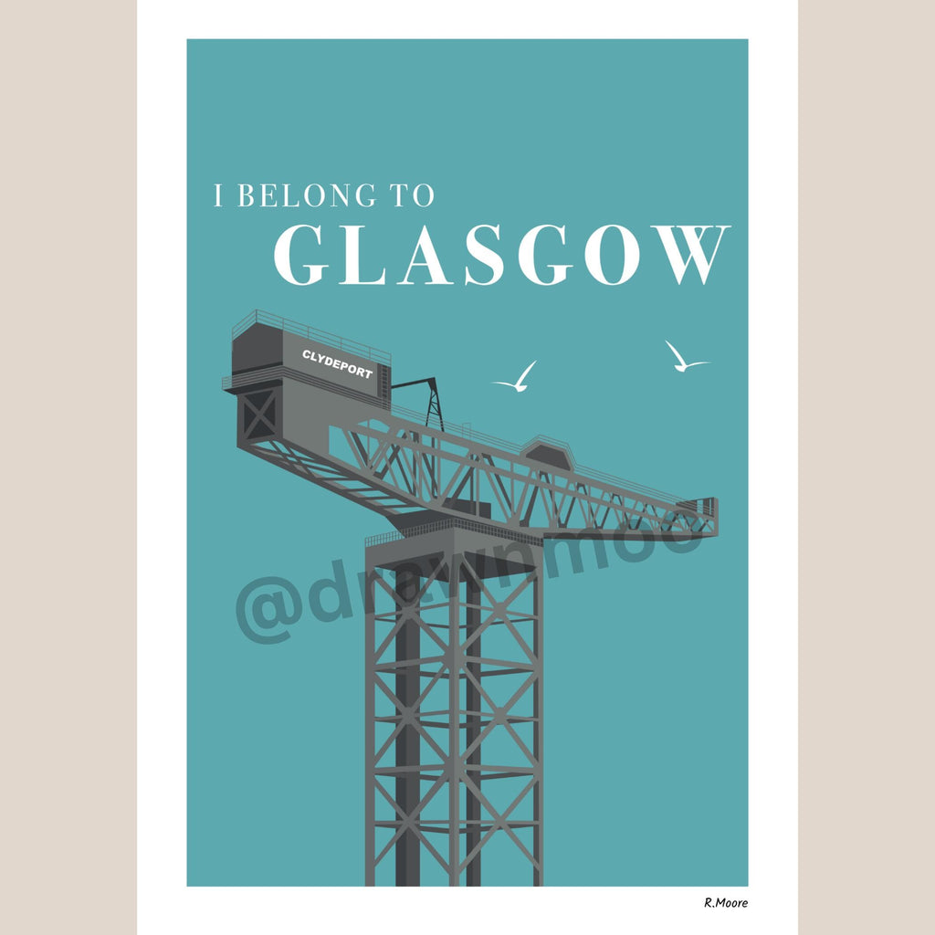 I Belong to Glasgow | Scotland | Finnieston Crane | Poster | Print | Art